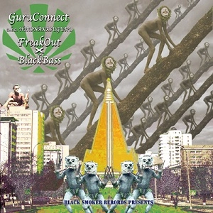 GuruConnect a.k.a HIRONAKASUGURU / FreakOut x BlackBass
