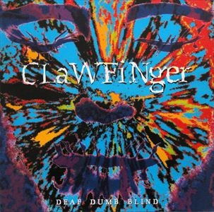 CLAWFINGER / クローフィンガー / DEAH DUMB BLIND