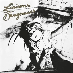 LIAISONS DANGEREUSES / リエゾン・ダンジェルーズ / LIAISONS DANGEREUSES