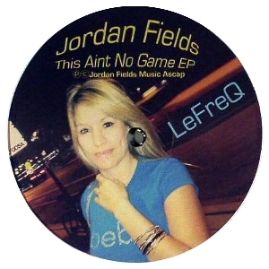 JORDAN FIELDS / THIS AINT NO GAME EP