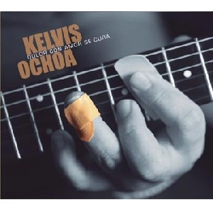 KELVIS OCHOA / ケルビス・オチョア / DOLOR CON AMOR SE CURA