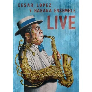 CESAR LOPEZ / セサル・ロペス&アバナ・アンサンブル / LIVE / LIVE(W/CD)