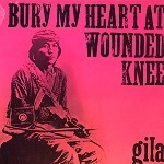 GILA (PROGRE) / ギラ / BURY MY HEART AT WOUNDED KNEE