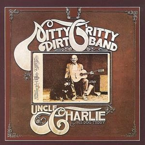 NITTY GRITTY DIRT BAND / ニッティ・グリッティ・ダート・バンド / アンクル・チャーリー・愛犬テディ