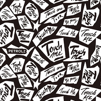 PETROLZ / ペトロールズ / タッチミー / Touch Me