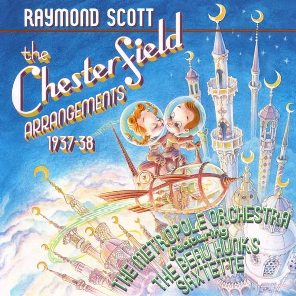 RAYMOND SCOTT / レイモンド・スコット / CHESTERFIELD ARRANGM