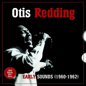 OTIS REDDING / オーティス・レディング / EARLY SOUNDS 1960-1962