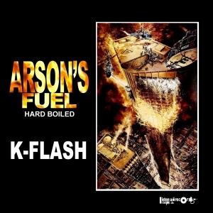 DJ K-FLASH / ARSON'S FUEL