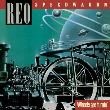 REO SPEEDWAGON / REOスピードワゴン / WHEELS ARE TURNIN'