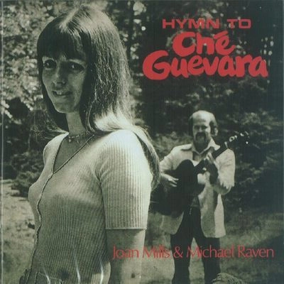 JOAN MILLS & MICHAEL RAVEN / HYMN TO CHE GUEVARA