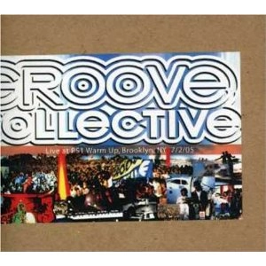 GROOVE COLLECTIVE / グルーブ・コレクティブ / ライブアツトピ-エスワンワ-ムアツフ / Ps1 Warm Up: Brooklyn Ny July 2nd 2005 