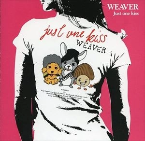 WEAVER / ウィーヴァー / JUST ONE KISS