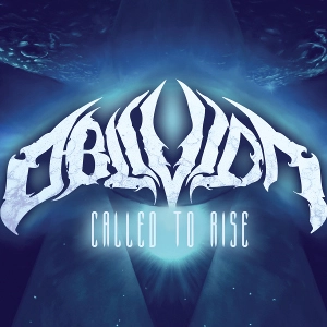 OBLIVION / CALLED TO RISE