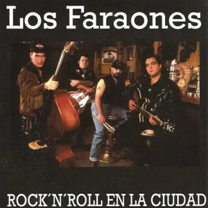 LOS FARAONES / ロスファラオンズ / ROCK'N'ROLL EN LA CIUDAD / ROCK'N'ROLL EN LA CIUDAD 