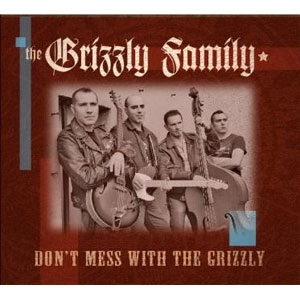 GRIZZLY FAMILY / グリズリーファミリー / DON'T MESS WITH TH GRIZZLY FAMILY