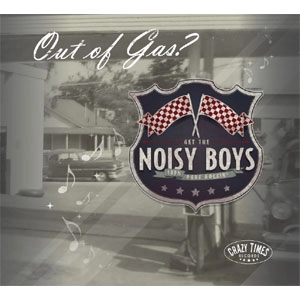 NOISY BOYS / OUT OF GAS?