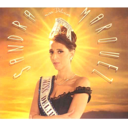 SANDRA MARQUEZ / サンドラ・マルケス / MISS DELIRIOS