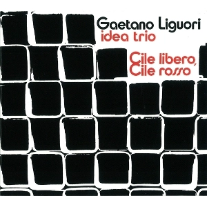 GAETANO LIGUORI / ゲターノ・リグオリ / CILE LIBERO, CILE ROSSO