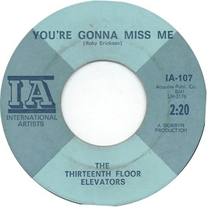 13TH FLOOR ELEVATORS / サーティーンス・フロア・エレヴェーターズ / YOU'RE GONNA MISS ME