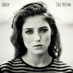 BIRDY / ファイヤー・ウィズイン / FIRE WITHIN