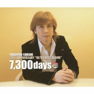 YASUHIRO YAMANE / 山根康広 / "YASUHIRO YAMANE 20th ANNIVERSARY“ULTRA BEST ALBUM7,300days"""
