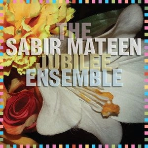 SABIR MATEEN / サビア・マティーン / SABIR MATEEN JUBILEE ENSEMBLE