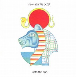 NEW ATLANTIS OCTET / UNTO THE SUN