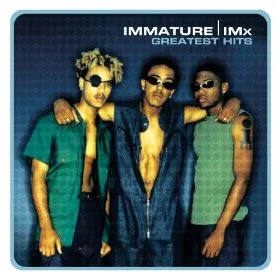 IMMATURE / IMX GREATEST HITS