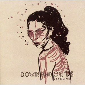 DOWN AND OUTS (UK) / LIFELINE