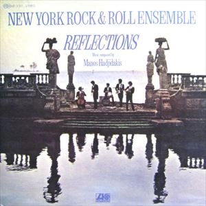 NEW YORK ROCK & ROLL ENSEMBLE / ニューヨーク・ロック＆ロール・アンサンブル / リフレクションズ