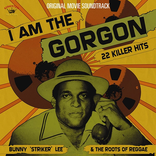 BUNNY LEE / バニー・リー / I Am The Gorgon