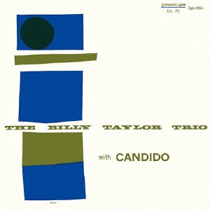 BILLY TAYLOR / ビリー・テイラー / ビリー・テイラー・トリオ・ウィズ・キャンディド / THE BILLY TAYLOR TRIO WITH CANDIDO
