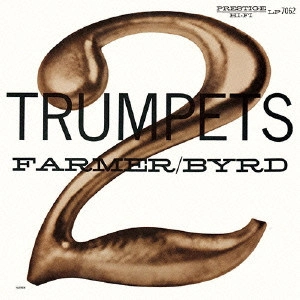 ART FARMER & DONALD BYRD / アート・ファーマー&ドナルド・バード / TWO TRUMPETS / 2トランペッツ