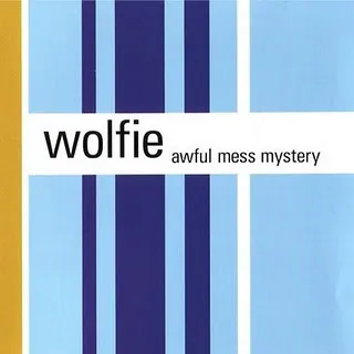 WOLFIE / AWFUL MESS MYSTERY