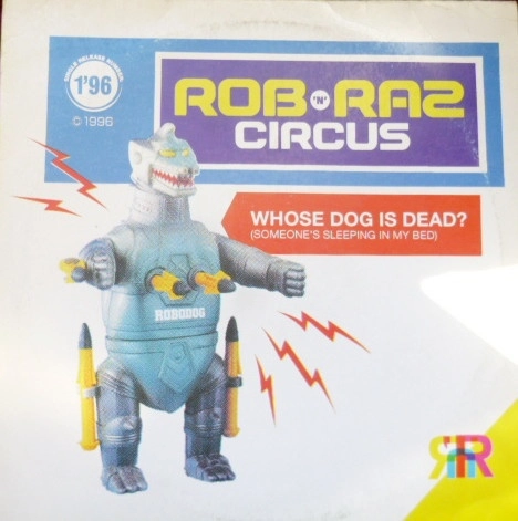 ROB N RAZ CIRCUS / WHOSE DOG IS DEAD