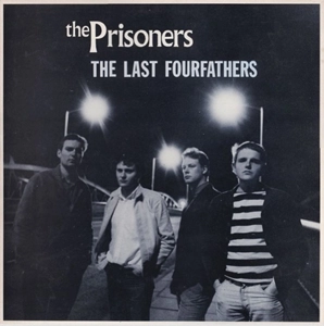 PRISONERS / プリズナーズ / LAST FOURFATHERS