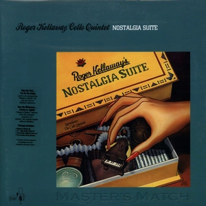 ROGER KELLAWAY / ロジャー・ケラウェイ / NOSTALGIA SUITE
