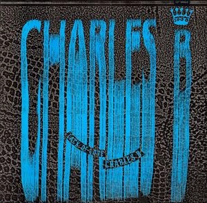 CHARLES B / LACK OF LOVE