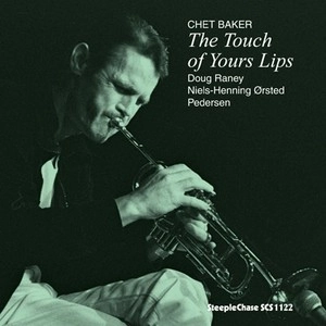 CHET BAKER / チェット・ベイカー / タッチ･オブ･ユア･リプス / TOUCH OF YOUR LIPS