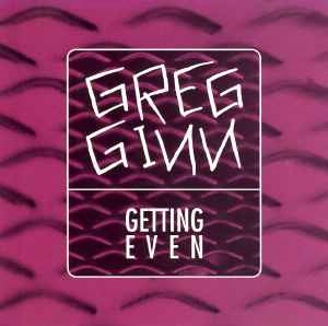 GREG GINN / GETTING EVEN