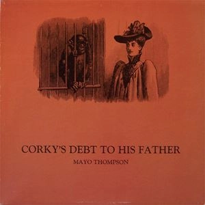 MAYO THOMPSON / メイヨ・トンプソン / CORKY'S DEBT TO HIS FATHER