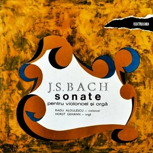 RADU ALDULESCU / ラドゥ・アルドゥレスク / BACH: SONATE PENTRU VIOLONCEL SI ORGA