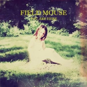 FIELD MOUSE / フィールド・マウス / ユー・アー・ヒア・プラス