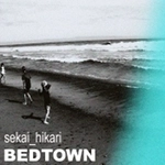 BEDTOWN / ｓｅｋａｉ＿ｈｉｋａｒｉ(CDR)