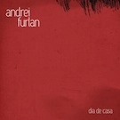 ANDREI FURLAN  / アンドレイ・フルラン / DIA DE CASA
