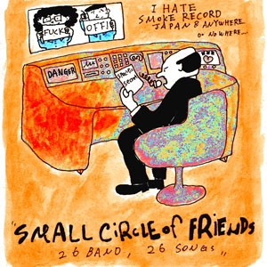 V.A. (I HATE SMOKE RECORDS) / SMALL CIRCLE OF FRIENDS