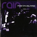 RAIN (PROG: NOR) / MAKE THE DAY BREAK