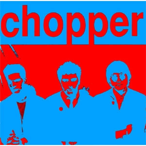CHOPPER (US/Connecticut) / CHOPPER