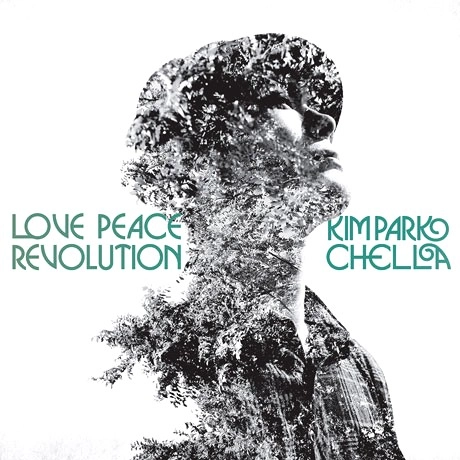 KIM PARK CHELLA / LOVE PEACE REVOLUTION 