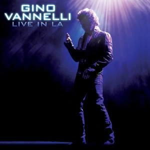 GINO VANNELLI / ジノ・ヴァネリ / LIVE IN LA